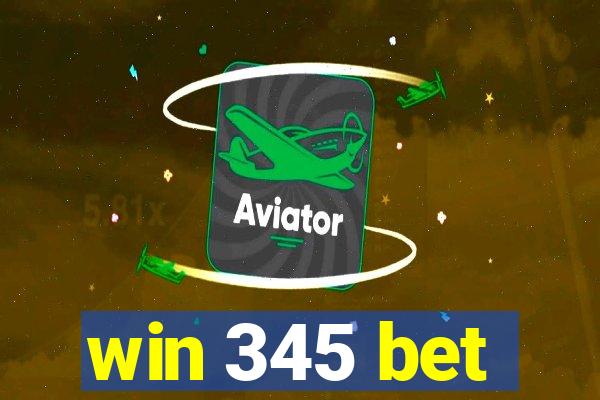 win 345 bet